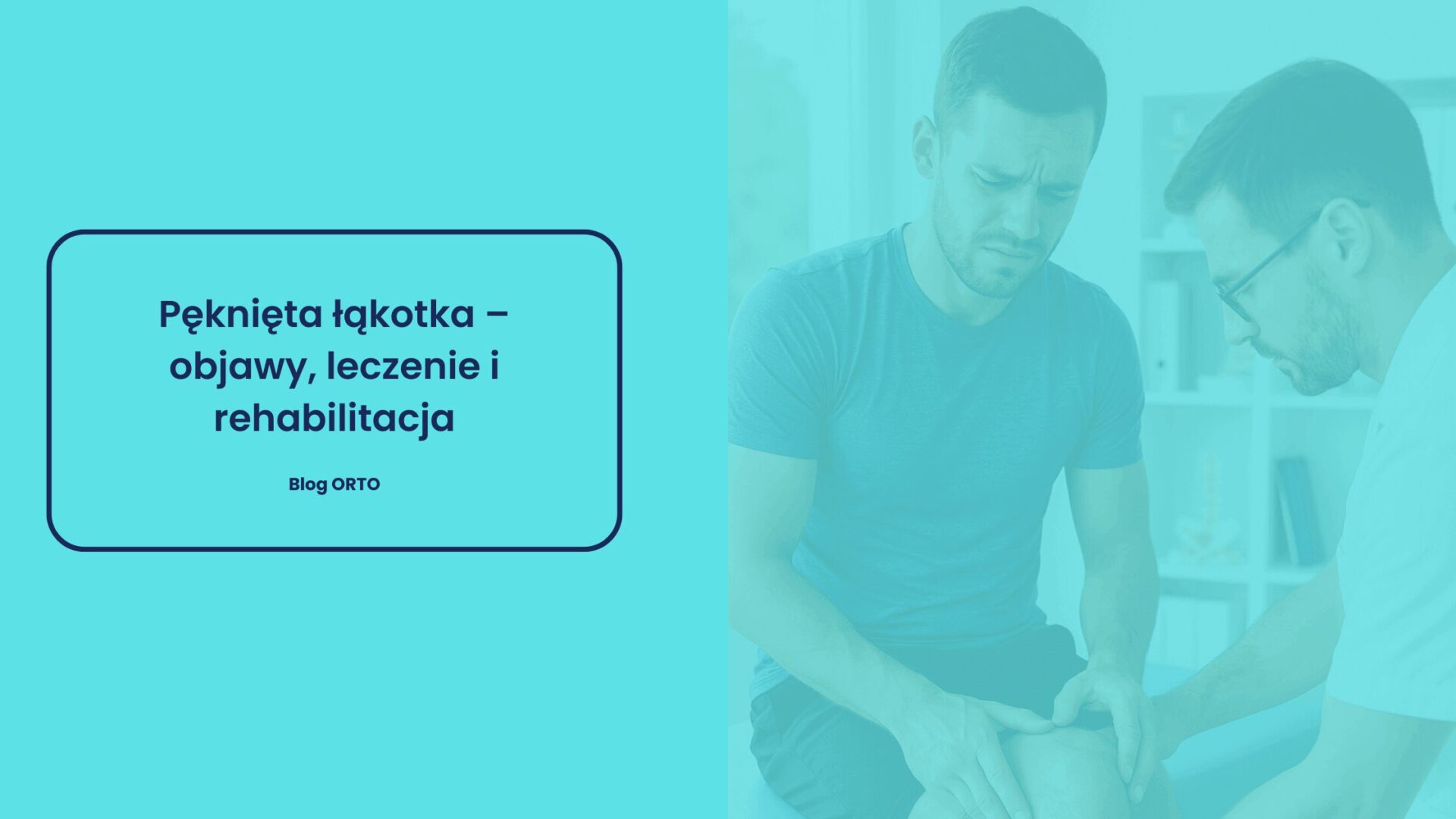 Pęknięta łąkotka – objawy, leczenie i rehabilitacja