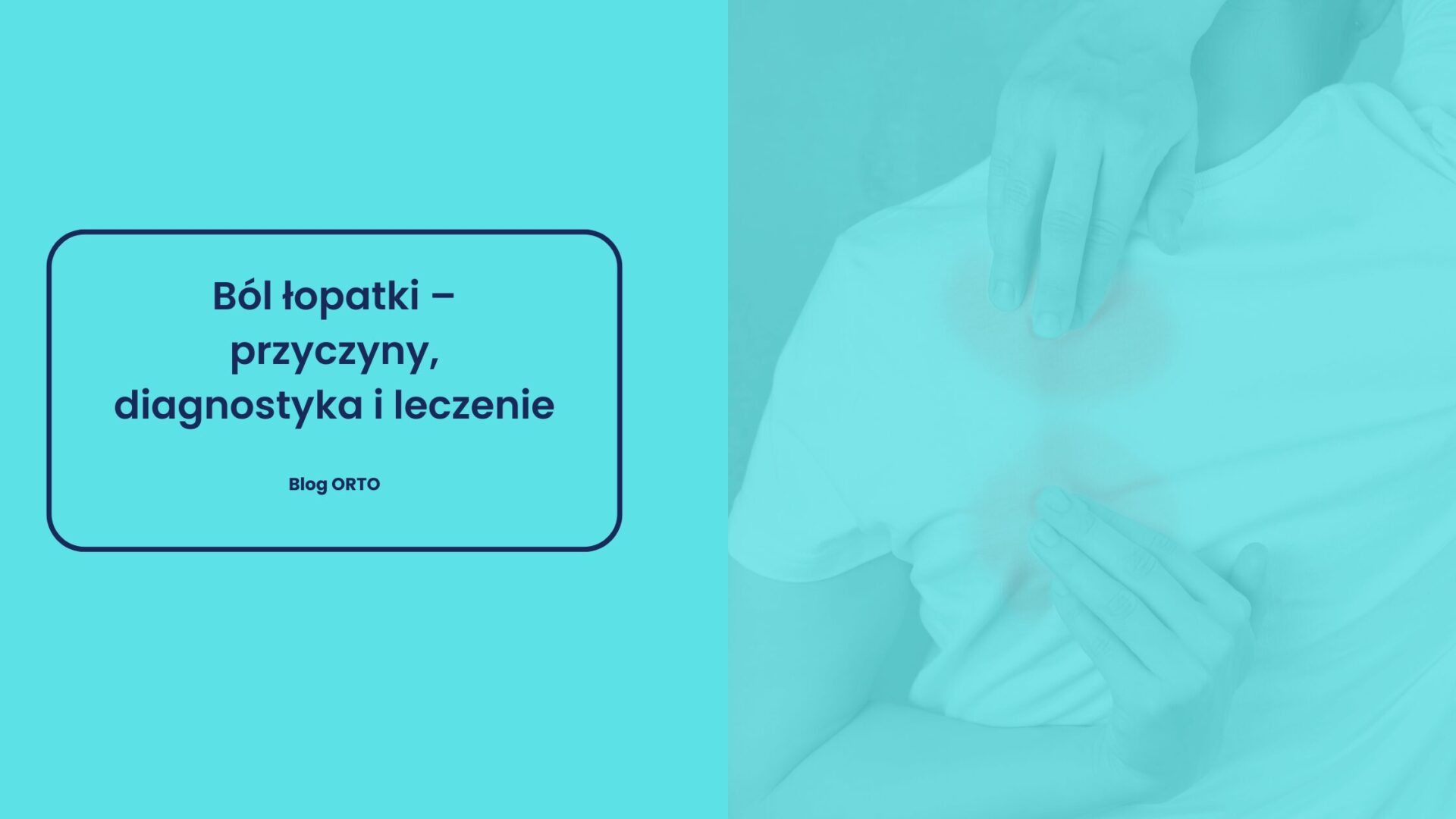 Ból łopatki – przyczyny, diagnostyka i leczenie