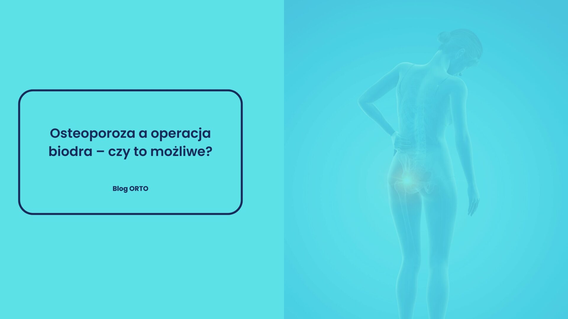 Osteoporoza a operacja biodra  – czy to możliwe?