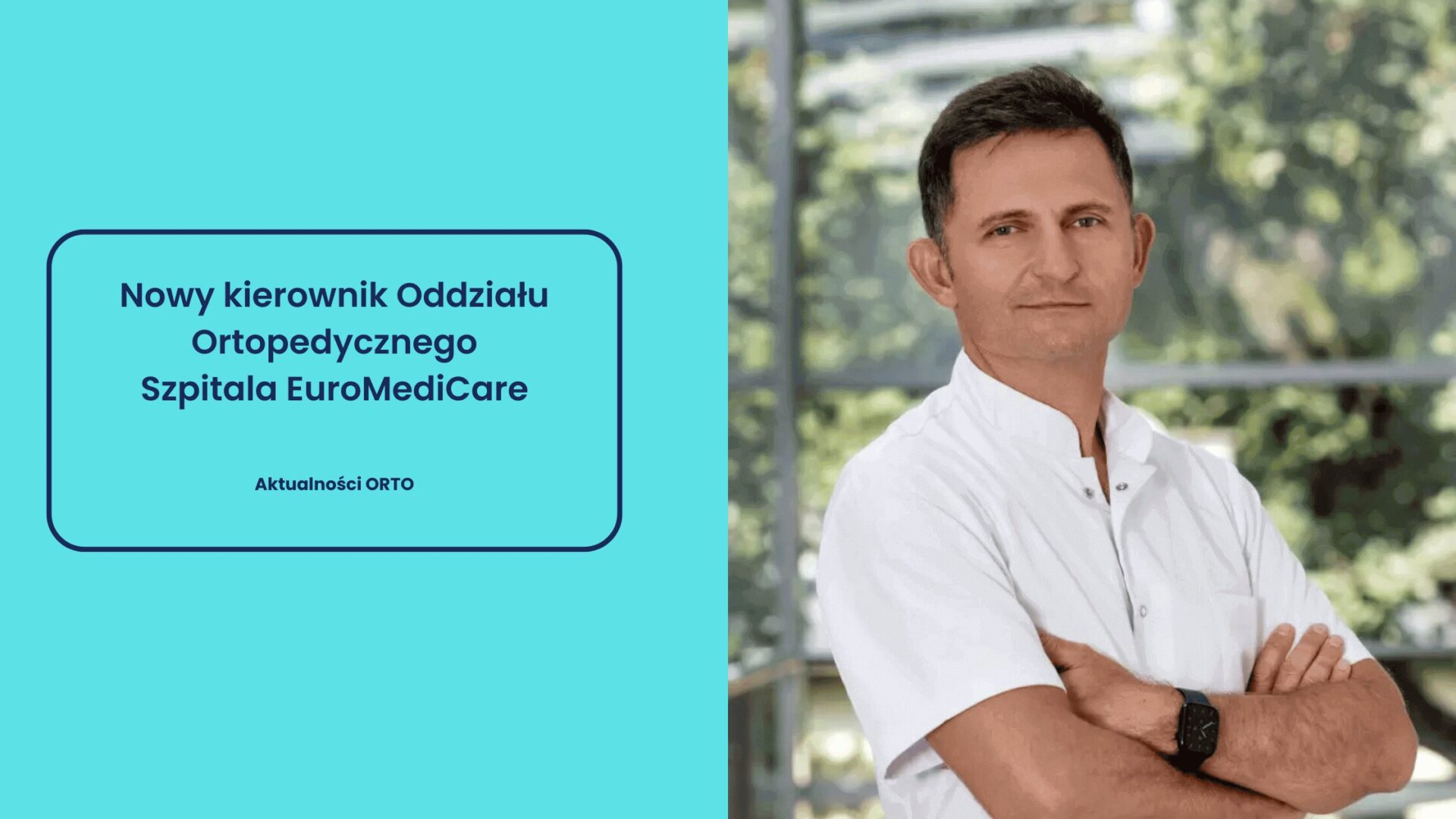 Nowy kierownik Oddziału Ortopedycznego Szpitala EuroMediCare