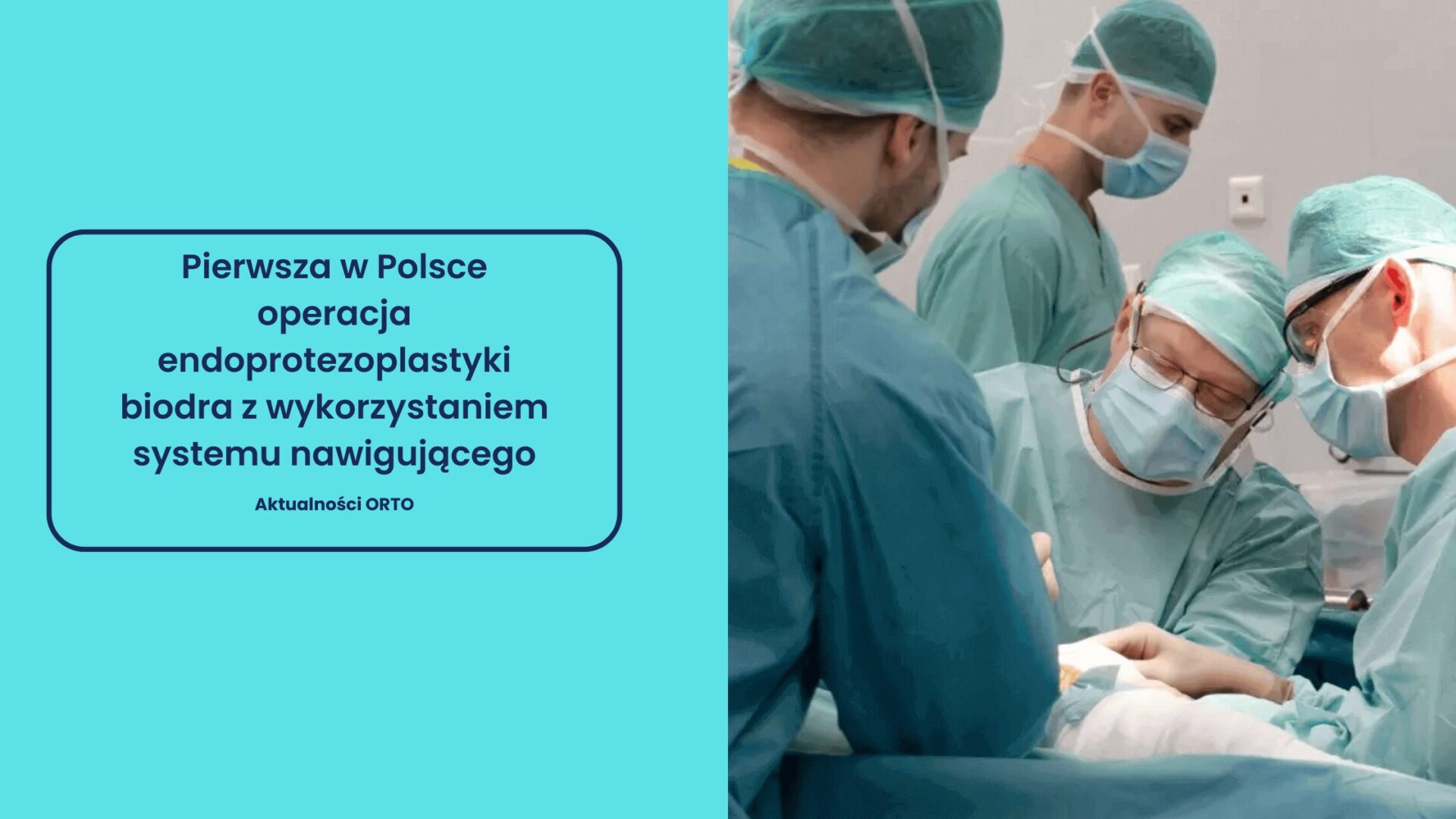 Pierwsza w Polsce operacja endoprotezoplastyki biodra z wykorzystaniem systemu nawigującego